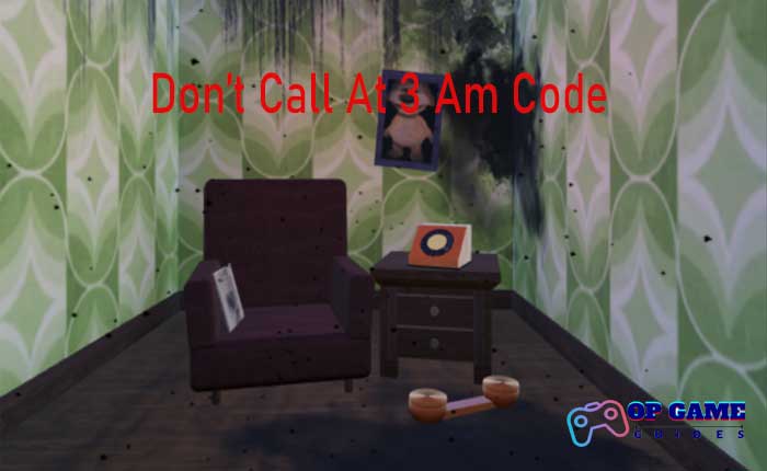 Don't Call At 3 Am Codes